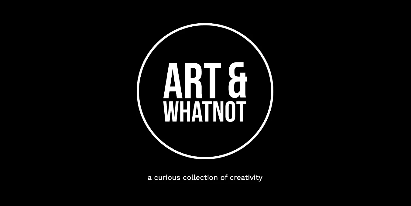 Art & WhatNot logo lockup: the wordmark inside a thin circle on black, with the tagline a curious collection of creativity